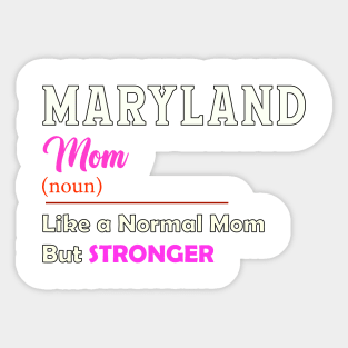 Maryland Stronger Mom Sticker